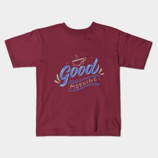 Good morning, coffee slogan Kids T-Shirt